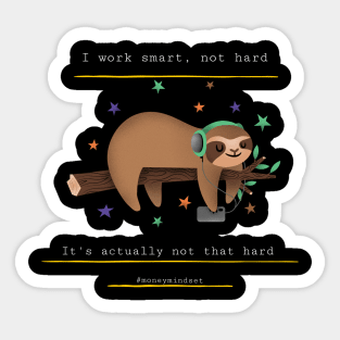 I Work Smart, Not Hard Funny Lazy Sloth Print White Text Sticker